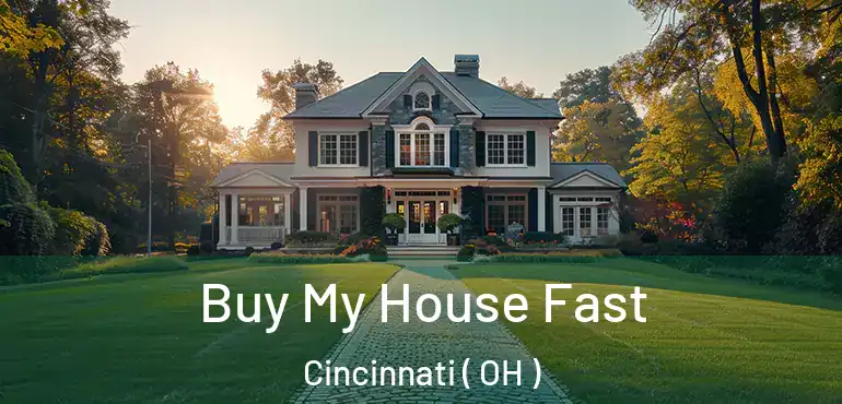  Buy My House Fast Cincinnati ( OH )