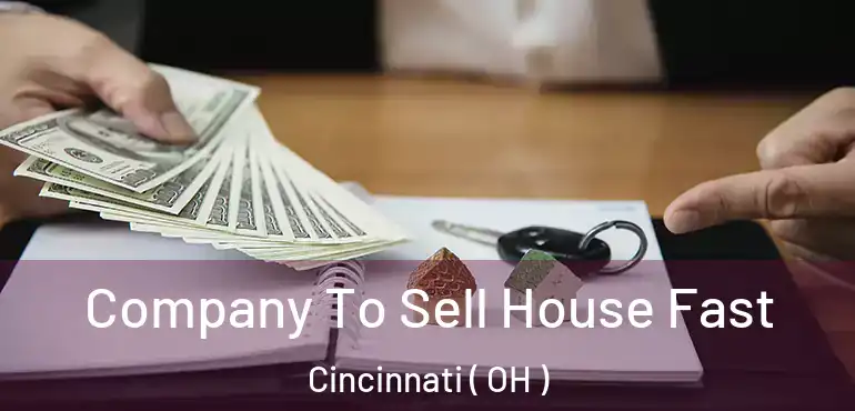  Company To Sell House Fast Cincinnati ( OH )