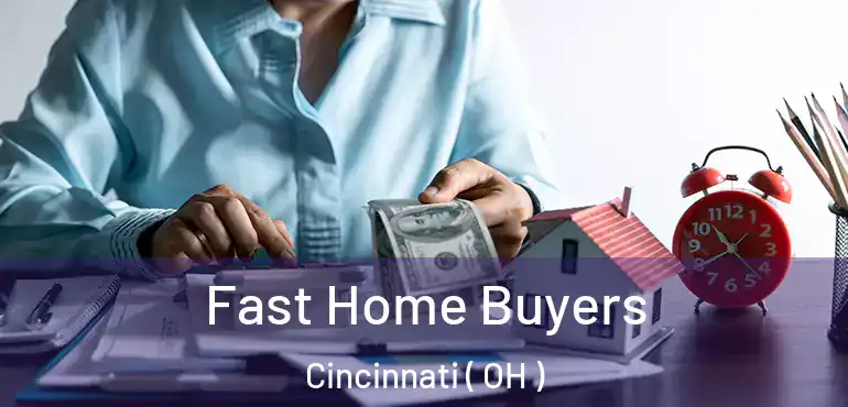  Fast Home Buyers Cincinnati ( OH )