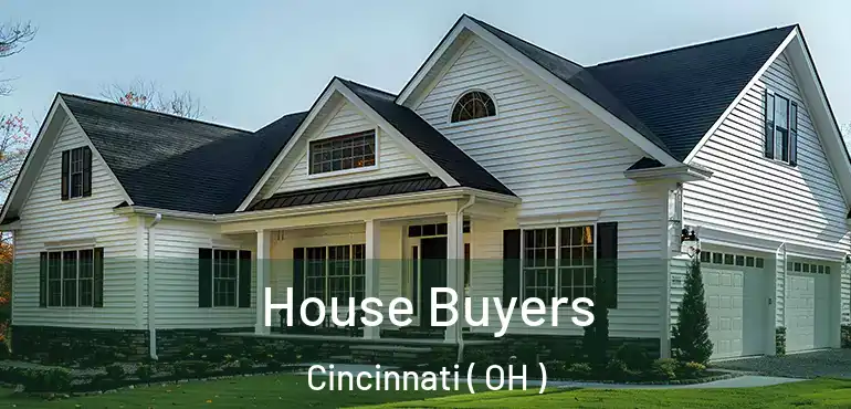  House Buyers Cincinnati ( OH )