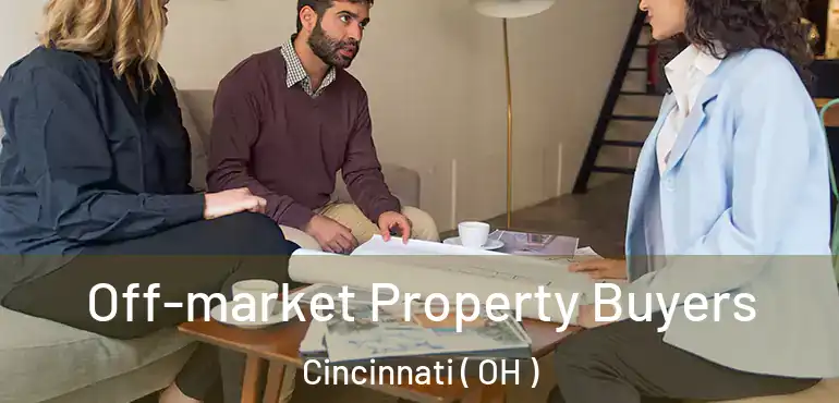  Off-market Property Buyers Cincinnati ( OH )