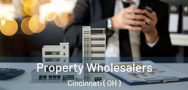  Property Wholesalers Cincinnati ( OH )