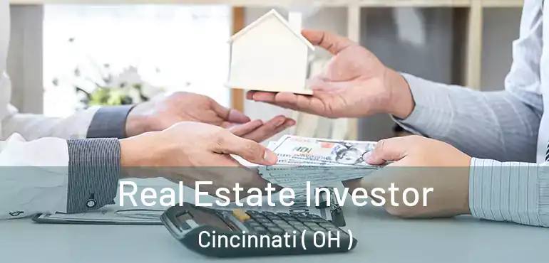 Real Estate Investor Cincinnati ( OH )
