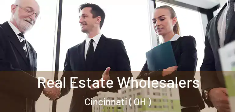  Real Estate Wholesalers Cincinnati ( OH )