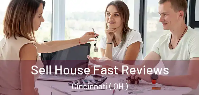  Sell House Fast Reviews Cincinnati ( OH )