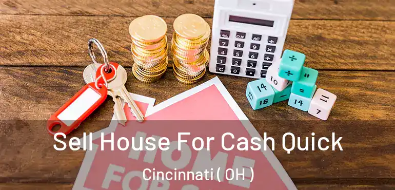  Sell House For Cash Quick Cincinnati ( OH )