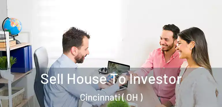  Sell House To Investor Cincinnati ( OH )