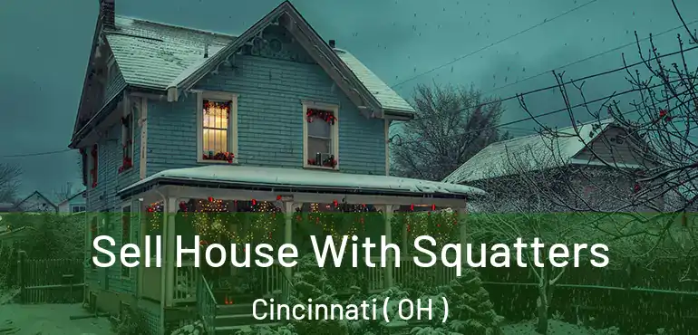  Sell House With Squatters Cincinnati ( OH )