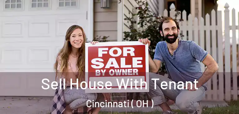  Sell House With Tenant Cincinnati ( OH )