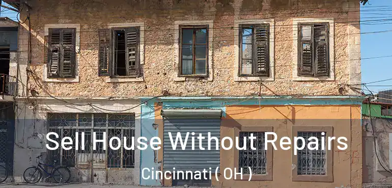  Sell House Without Repairs Cincinnati ( OH )