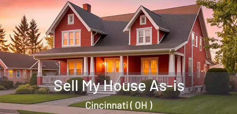  Sell My House As-is Cincinnati ( OH )