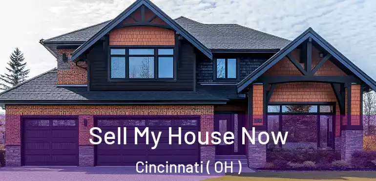  Sell My House Now Cincinnati ( OH )