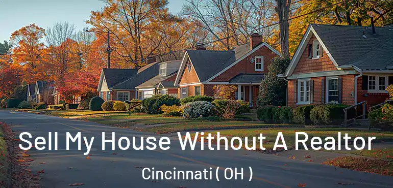  Sell My House Without A Realtor Cincinnati ( OH )