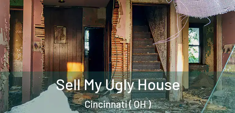  Sell My Ugly House Cincinnati ( OH )