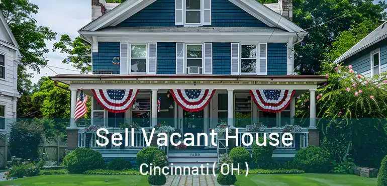  Sell Vacant House Cincinnati ( OH )